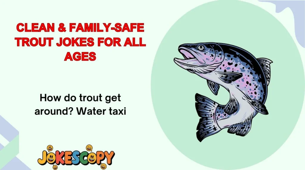 Clean & Family-Safe Trout Jokes for All Ages