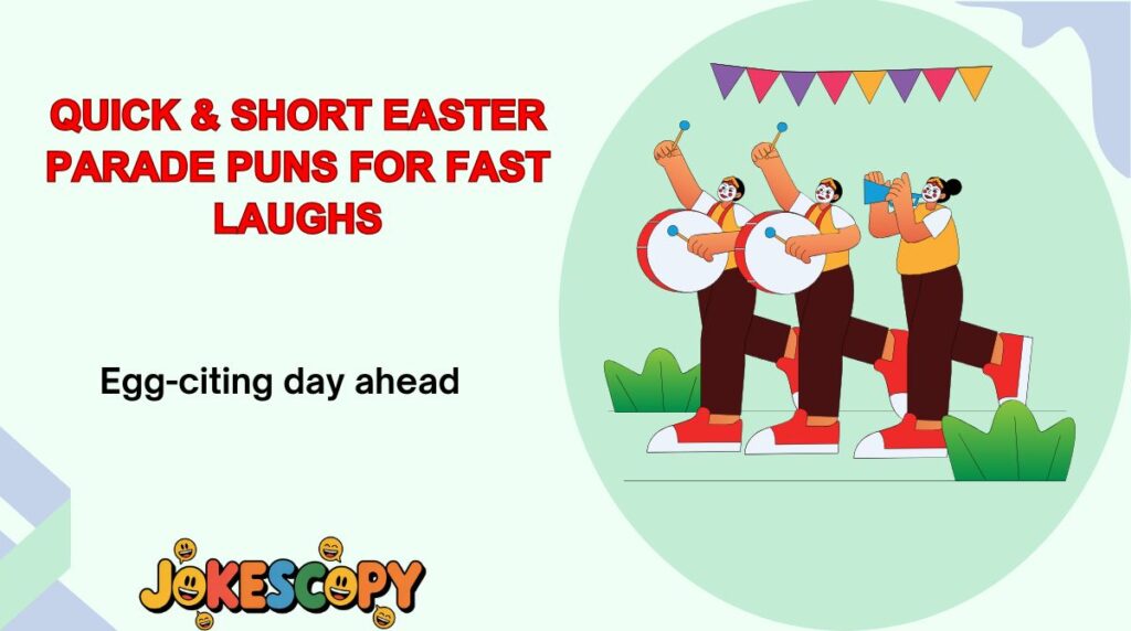 Quick & Short Easter Parade Puns for Fast Laughs