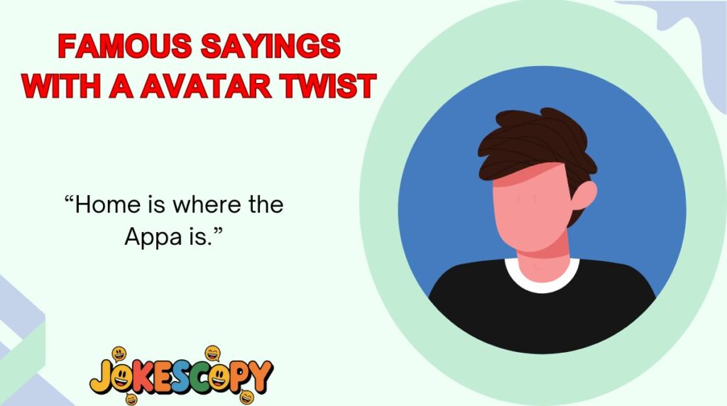 Famous Sayings With a Avatar Twist
