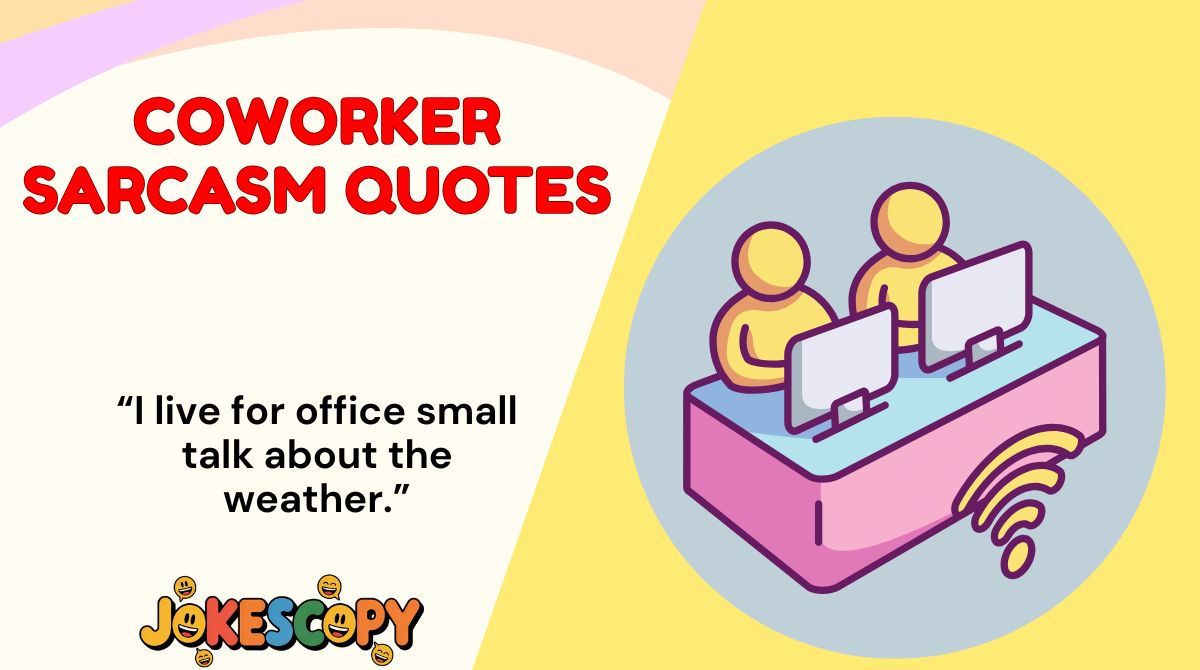 Coworker Sarcasm Quotes