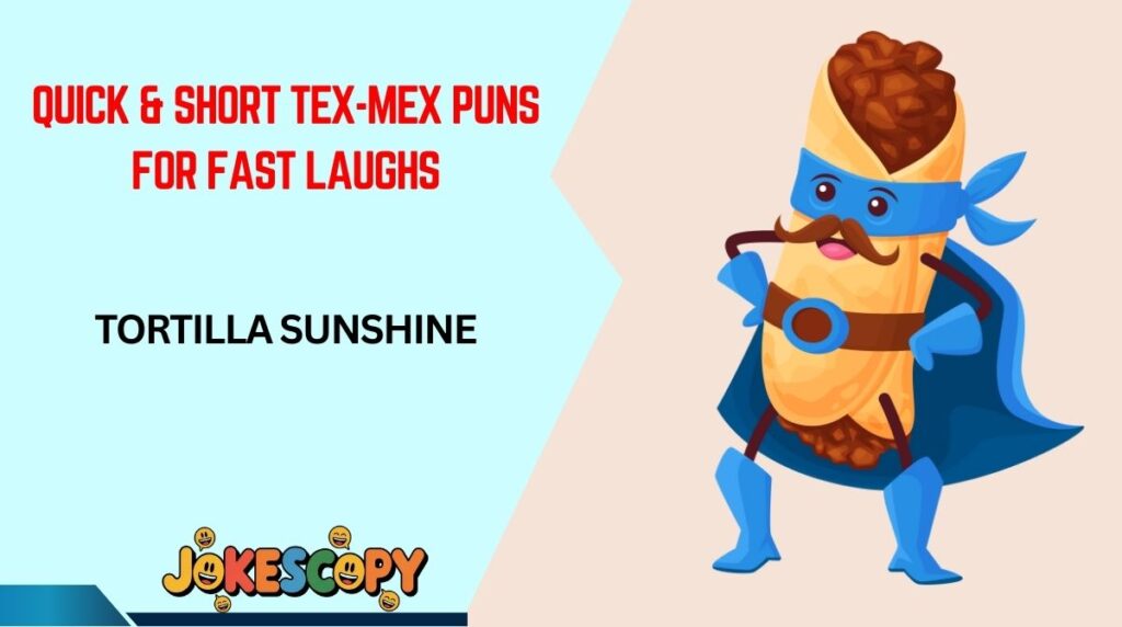 Quick & Short Tex-Mex Puns for Fast Laughs