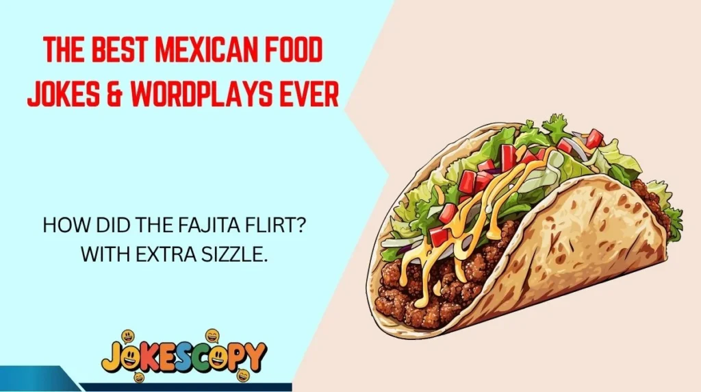 The Best Mexican Food Jokes & Wordplays Ever