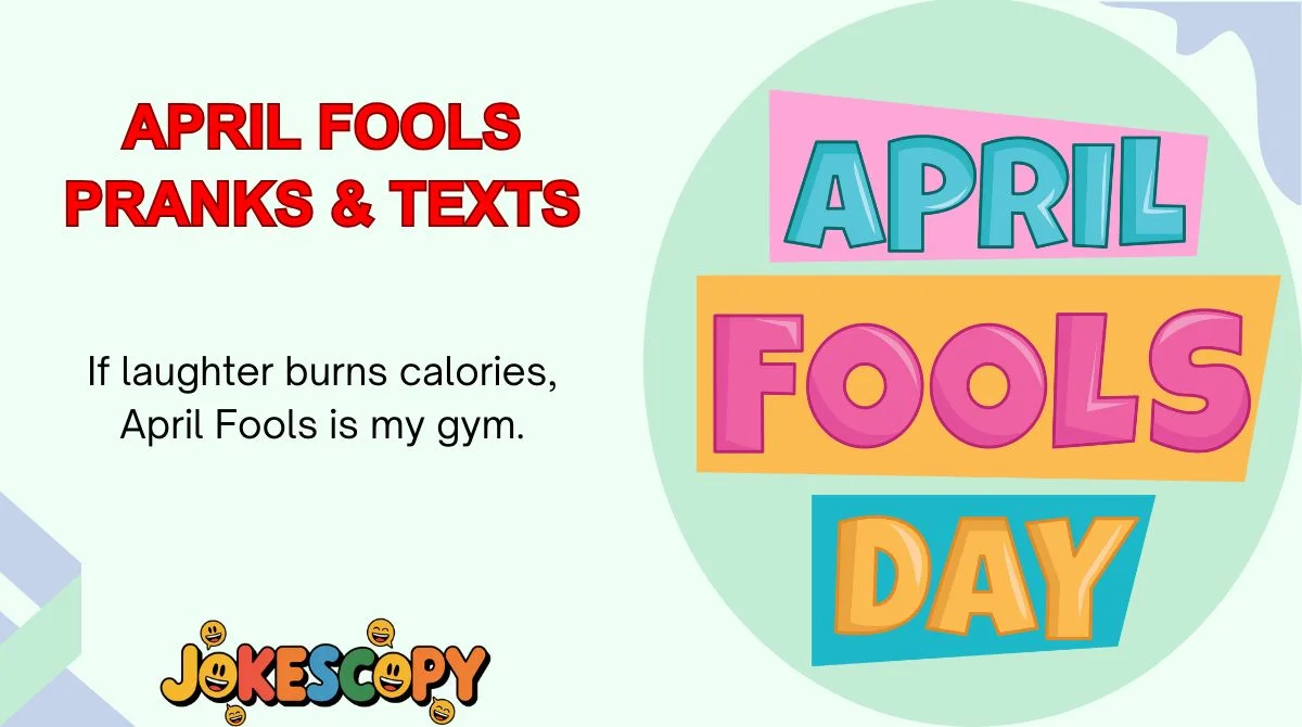 April Fools Pranks & Texts