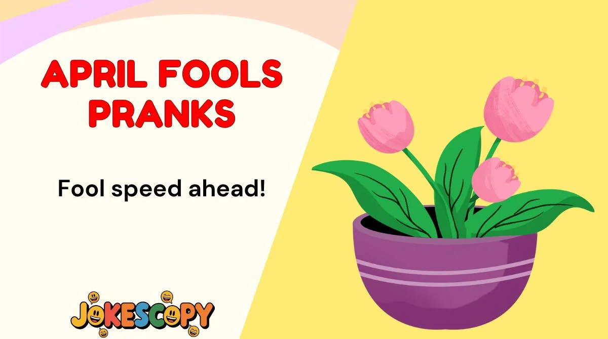 April Fools Pranks