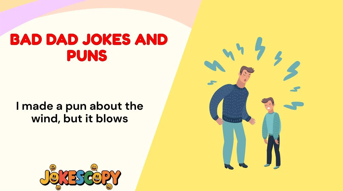 Bad Dad Jokes and Puns