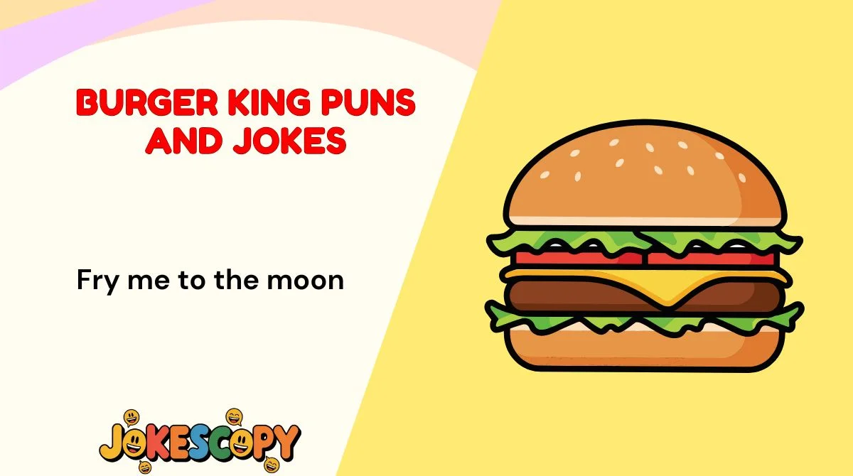 Burger King Puns and Jokes