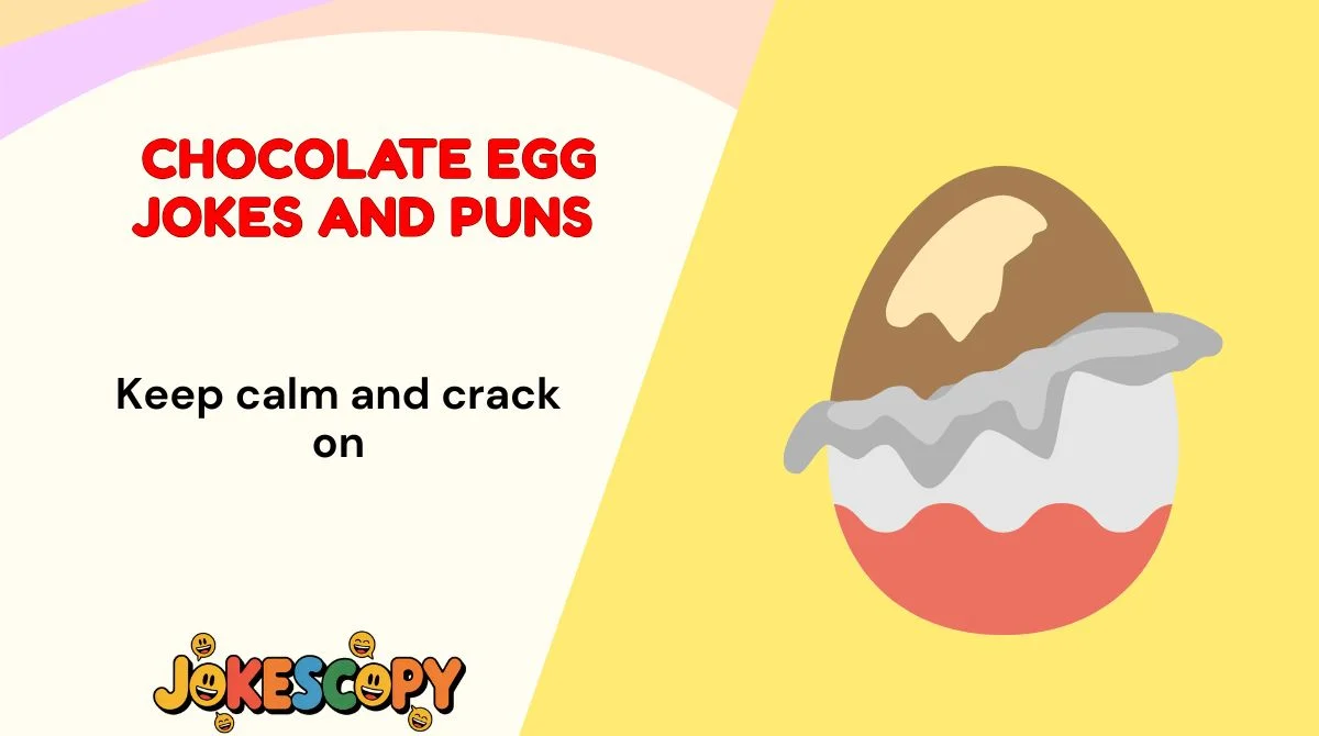 Chocolate Egg Jokes and Puns