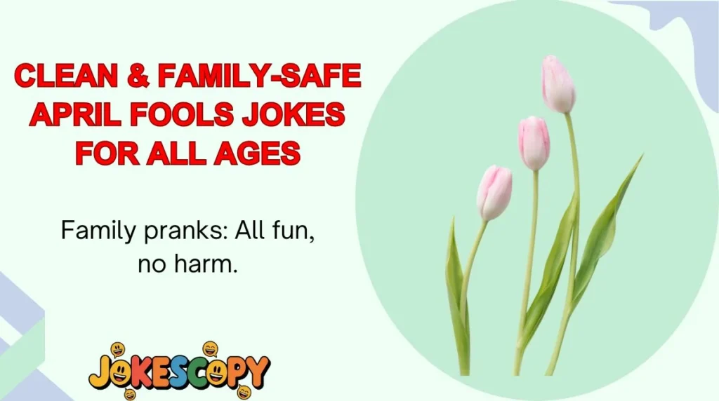 Clean & Family-Safe April Fools Jokes for All Ages