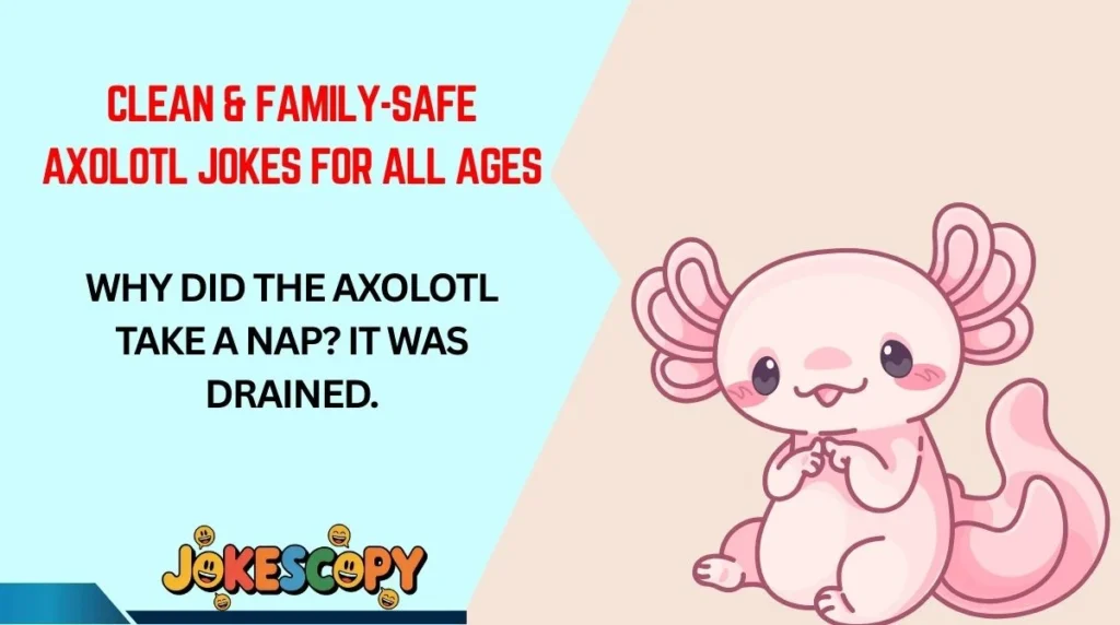 Clean & Family-Safe Axolotl Jokes for All Ages