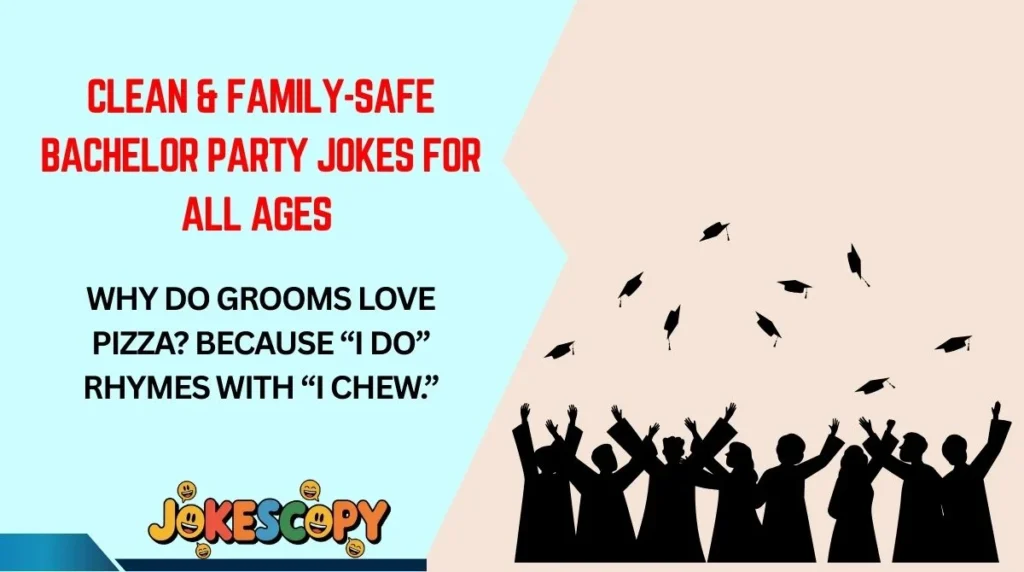 Clean & Family-Safe Bachelor Party Jokes for All Ages