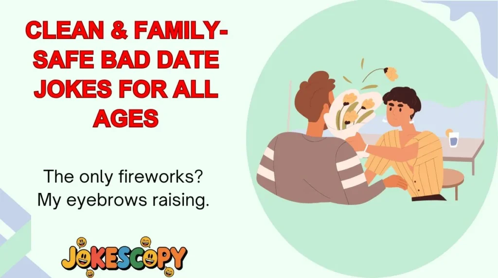 Clean & Family-Safe Bad Date Jokes for All Ages