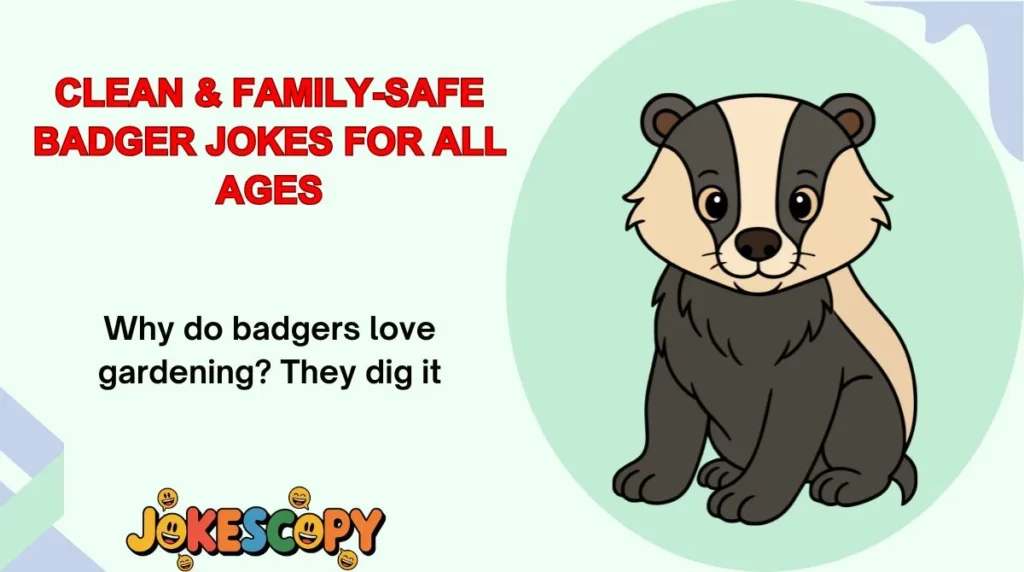 Clean & Family-Safe Badger Jokes for All Ages