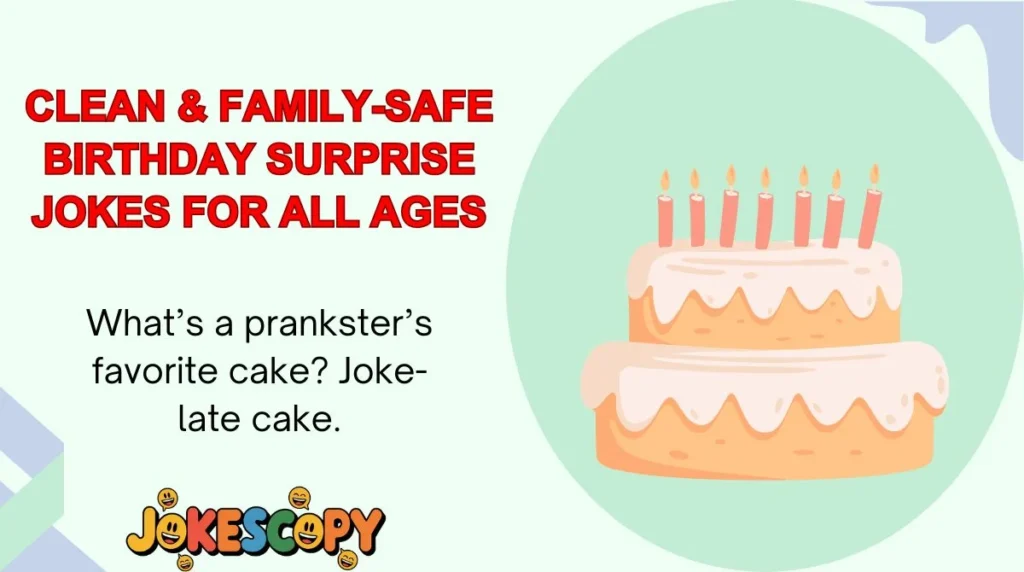 Clean & Family-Safe Birthday Surprise Jokes for All Ages