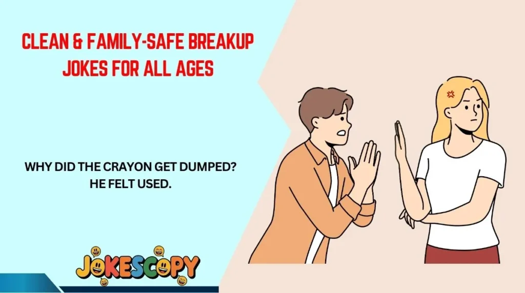 Clean & Family-Safe Breakup Jokes for All Ages