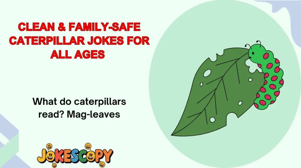 Clean & Family-Safe Caterpillar Jokes for All Ages