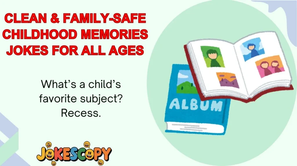 Clean & Family-Safe Childhood Memories Jokes for All Ages