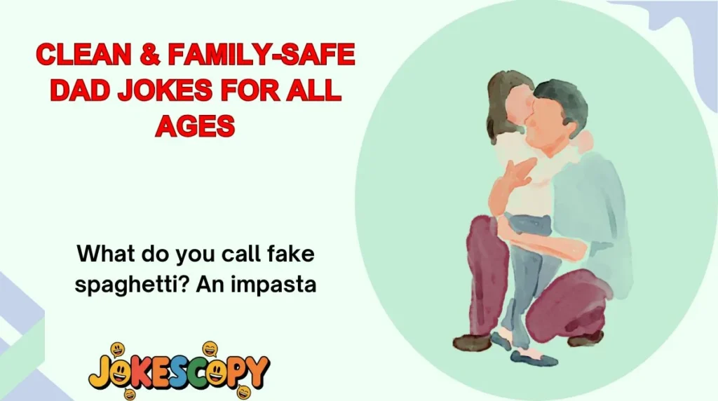Clean & Family-Safe Dad Jokes for All Ages