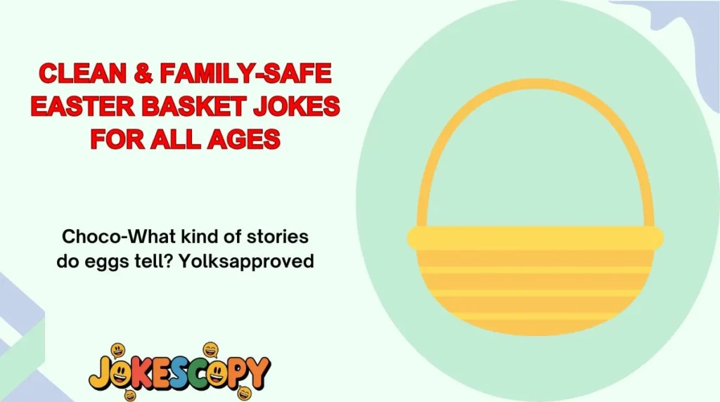 Clean & Family-Safe Easter Basket Jokes for All Ages