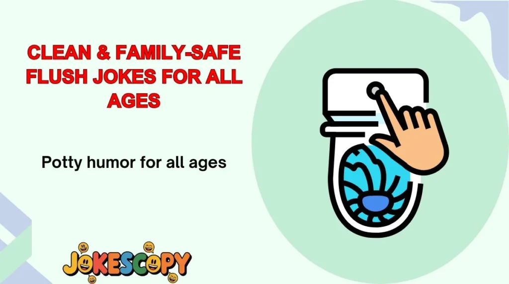 Clean & Family-Safe Flush Jokes for All Ages