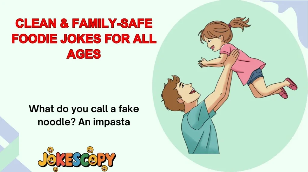 Clean & Family-Safe Foodie Jokes for All Ages