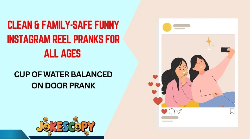 Clean & Family-Safe Funny Instagram Reel Pranks for All Ages