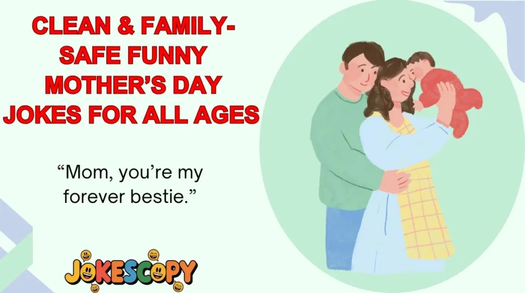 Clean & Family-Safe Funny Motherâs Day Jokes for All Ages