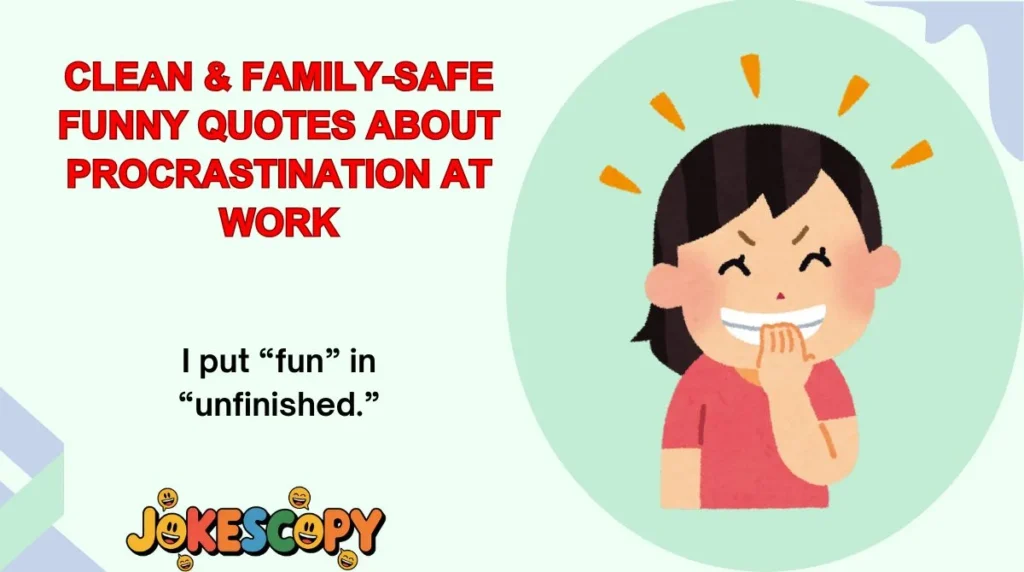 Clean & Family-Safe Funny Quotes About Procrastination at Work
