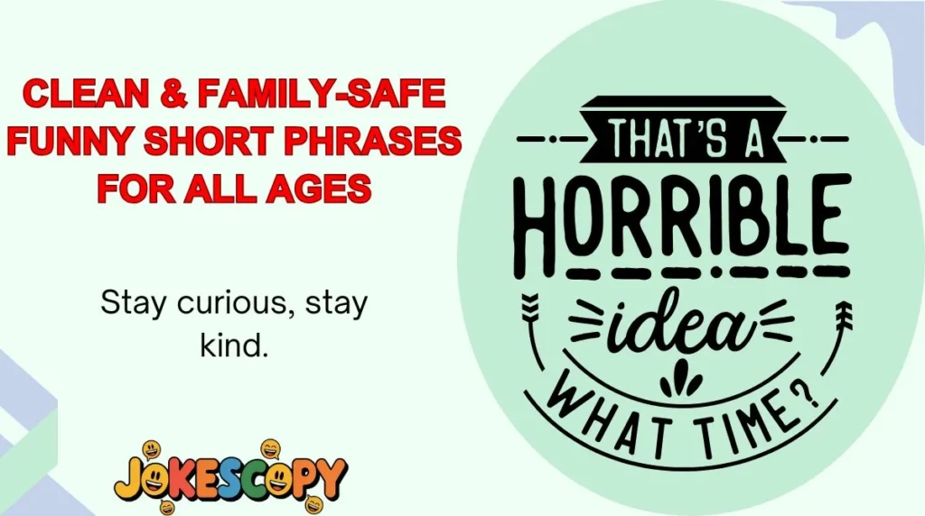 Clean & Family-Safe Funny Short Phrases for All Ages