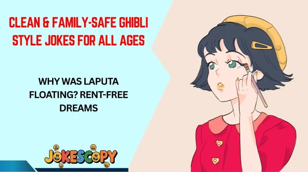 Clean & Family-Safe Ghibli Style Jokes for All Ages
