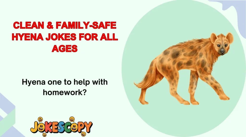Clean & Family-Safe Hyena Jokes for All Ages