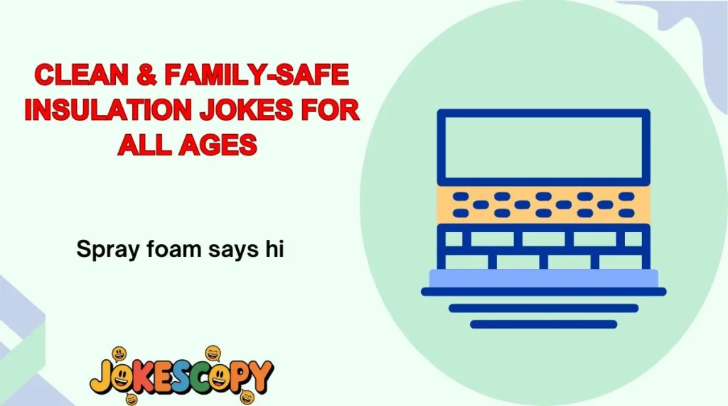 Clean & Family-Safe Insulation Jokes for All Ages