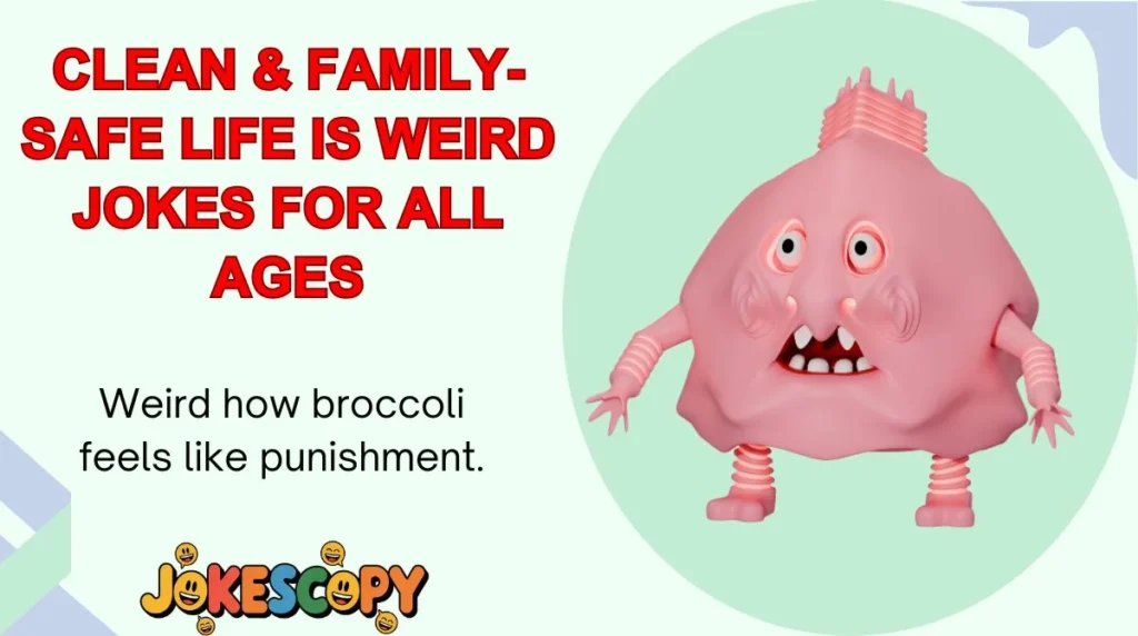 Clean & Family-Safe Life Is Weird Jokes for All Ages