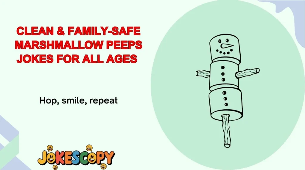 Clean & Family-Safe Marshmallow Peeps Jokes for All Ages