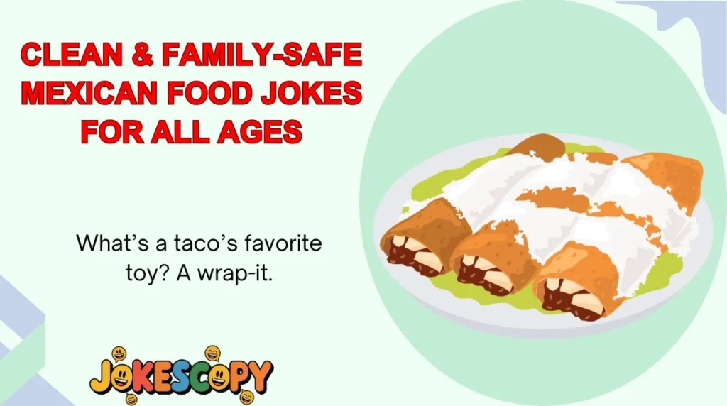 Clean & Family-Safe Mexican Food Jokes for All Ages