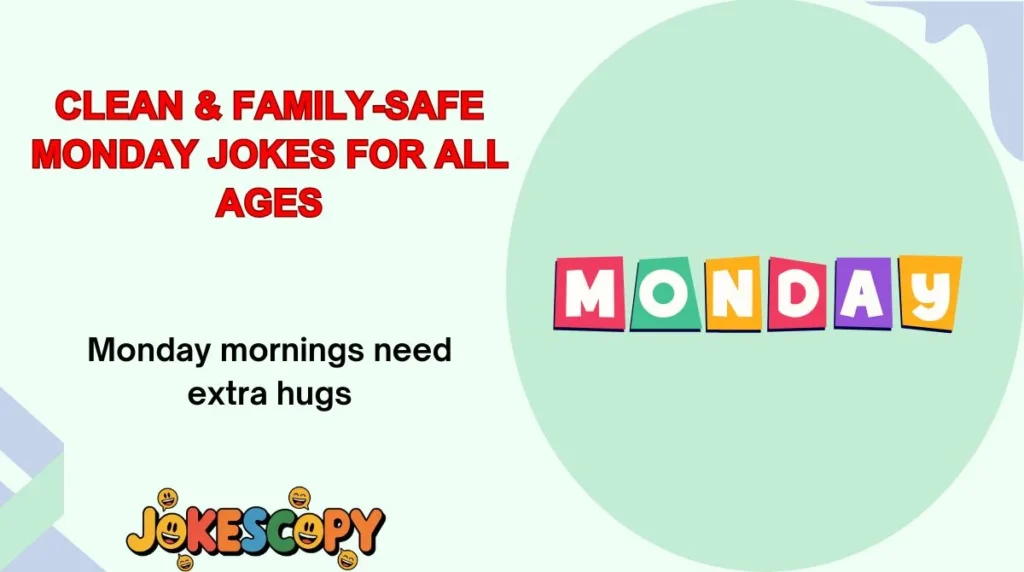 Clean & Family-Safe Monday Jokes for All Ages