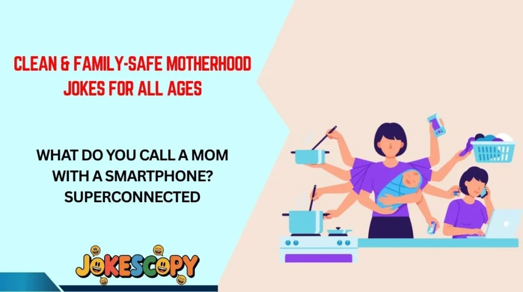 Clean & Family-Safe Motherhood Jokes for All Ages