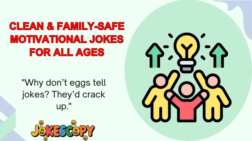 Clean & Family-Safe Motivational Jokes for All Ages