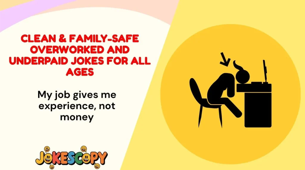 Clean & Family-Safe Overworked and Underpaid Jokes for All Ages