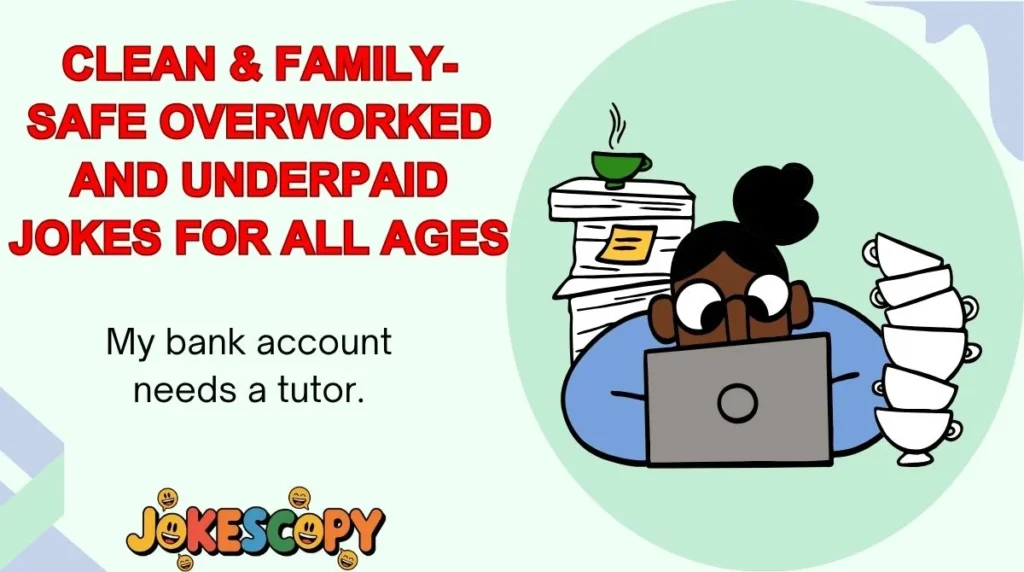 Clean & Family-Safe Overworked and Underpaid Jokes for All Ages