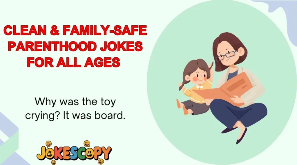 Clean & Family-Safe Parenthood Jokes for All Ages