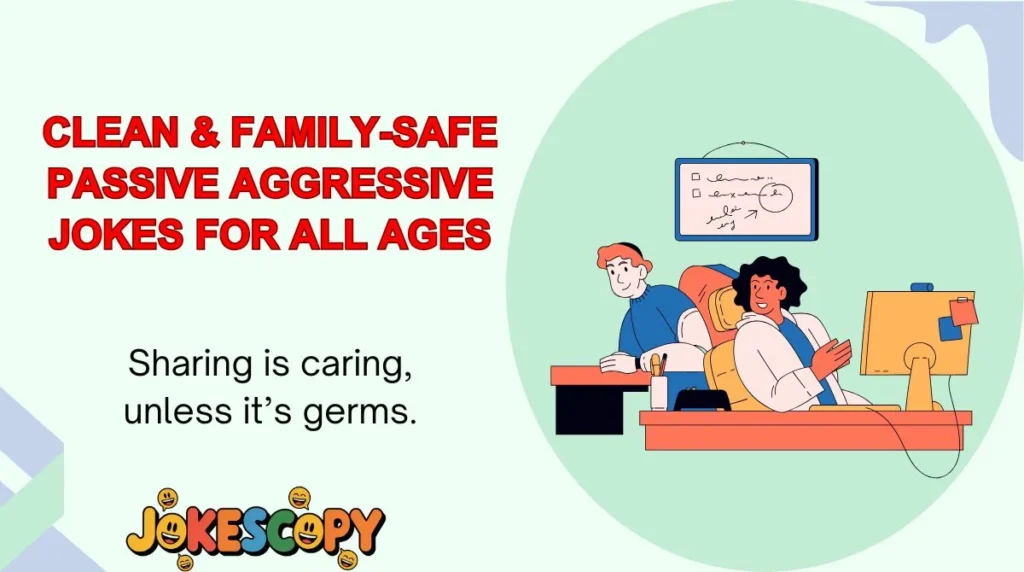 Clean & Family-Safe Passive Aggressive Jokes for All Ages