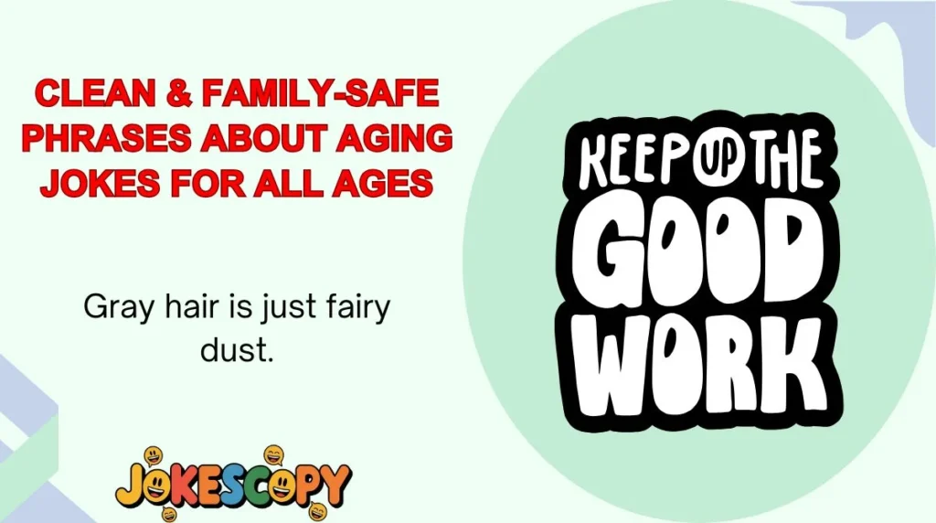 Clean & Family-Safe Phrases About Aging Jokes for All Ages