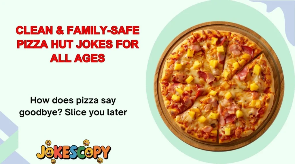 Clean & Family-Safe Pizza Hut Jokes for All Ages