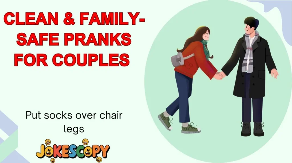 Clean & Family-Safe Pranks for Couples