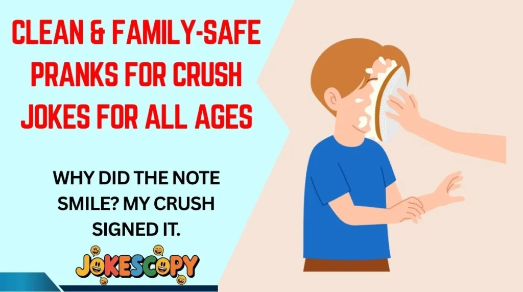 Clean & Family-Safe Pranks for Crush Jokes for All Ages