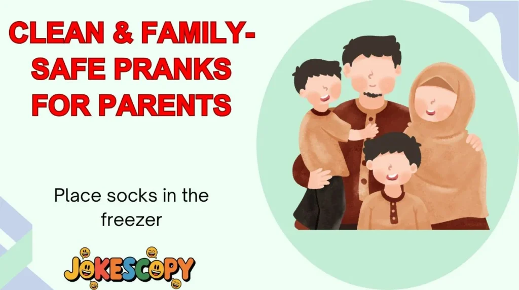 Clean & Family-Safe Pranks for Parents