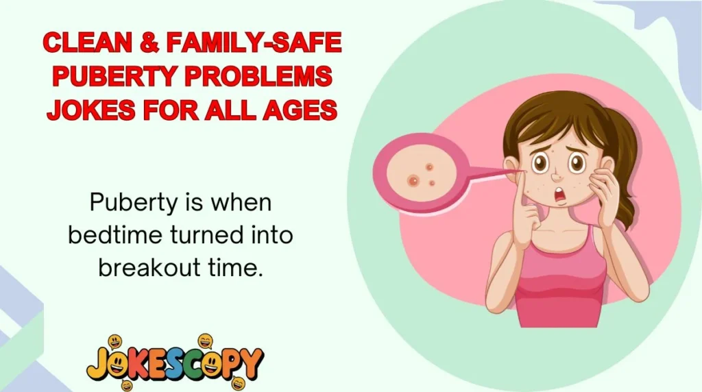 Clean & Family-Safe Puberty Problems Jokes for All Ages