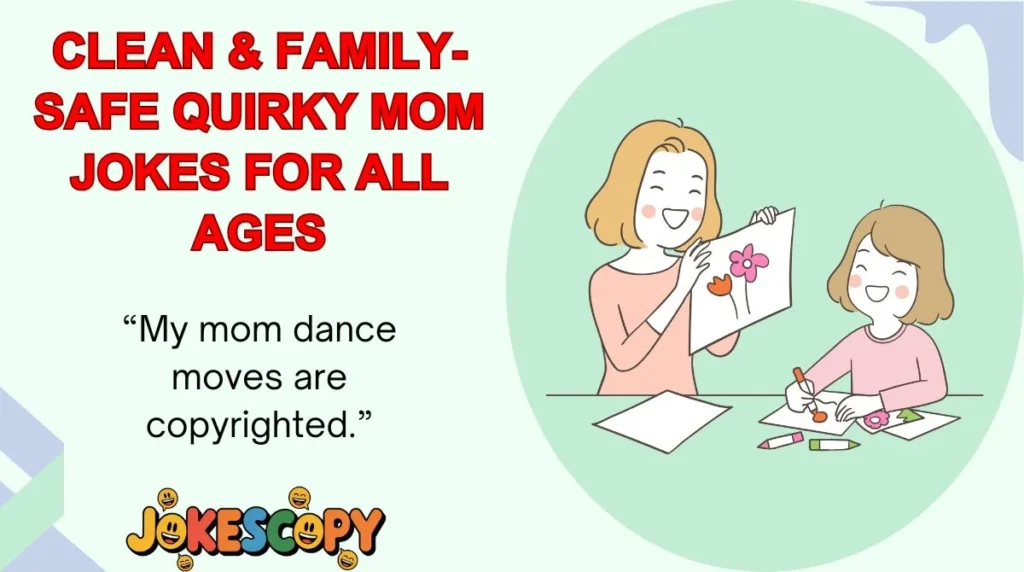 Clean & Family-Safe Quirky Mom Jokes for All Ages