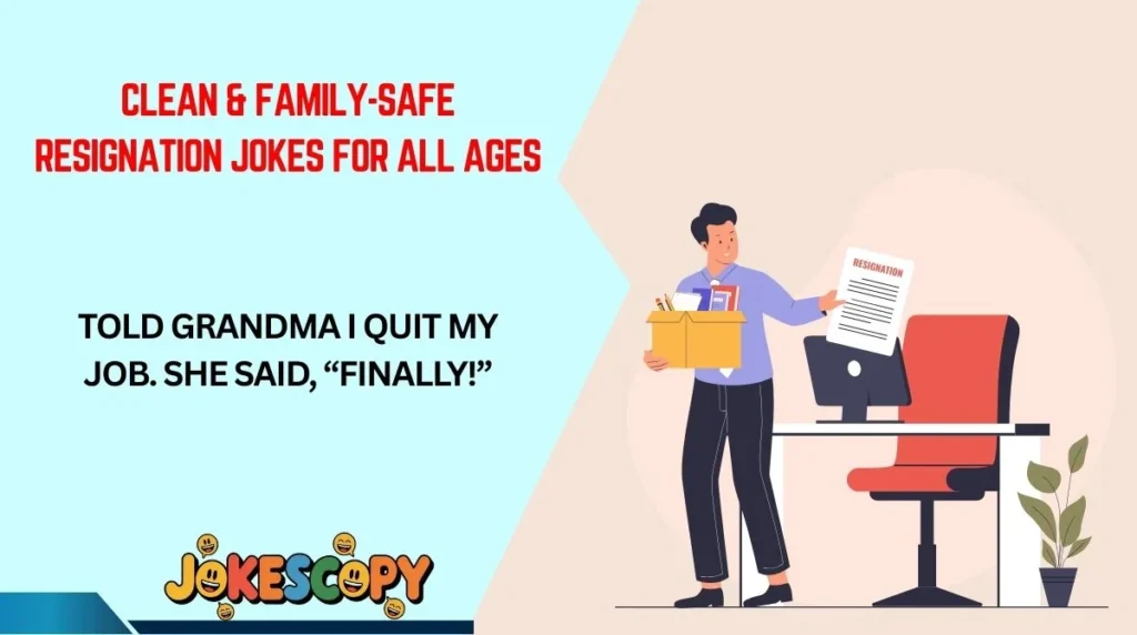 Clean & Family-Safe Resignation Jokes for All Ages