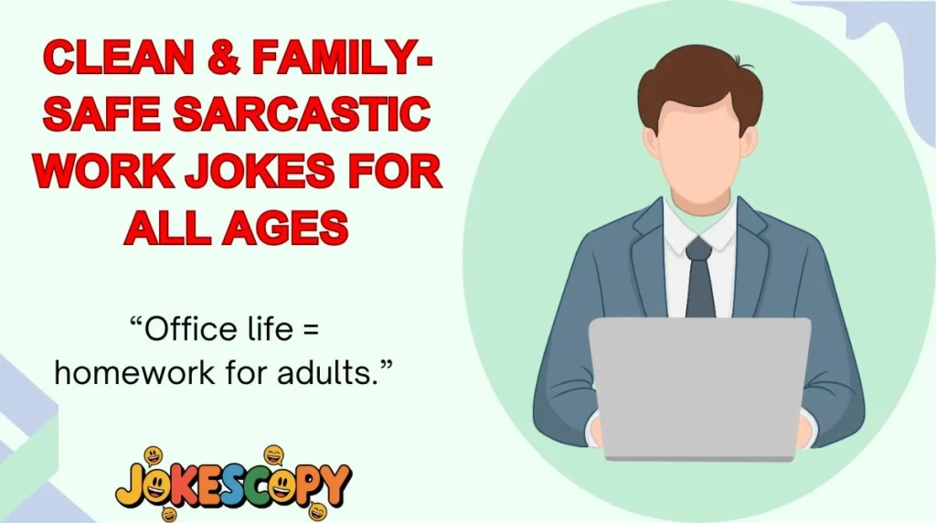 Clean & Family-Safe Sarcastic Work Jokes for All Ages